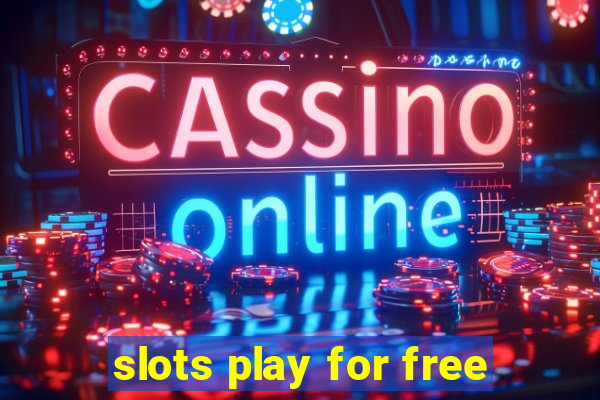 slots play for free