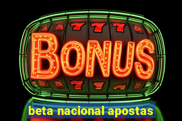 beta nacional apostas