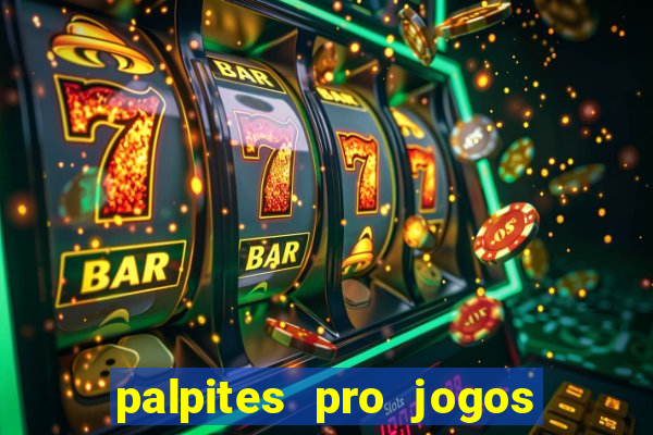 palpites pro jogos de hoje