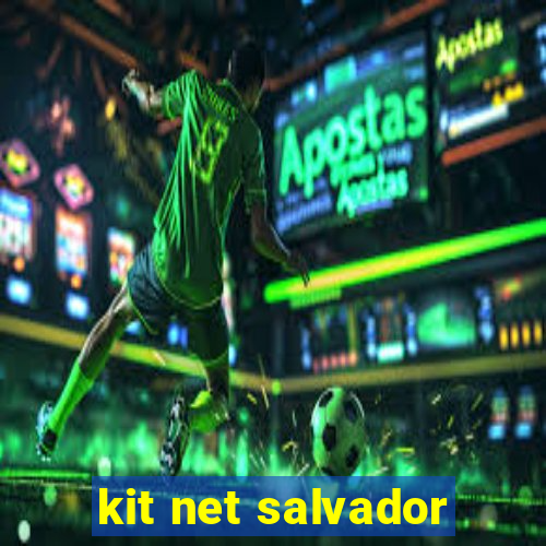 kit net salvador