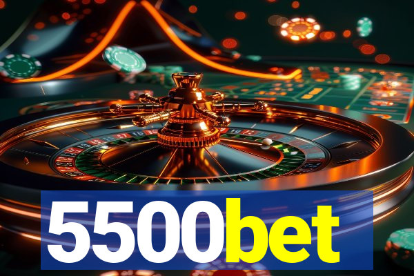 5500bet