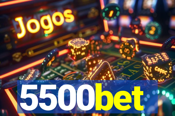 5500bet