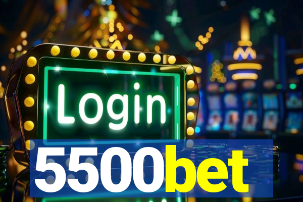 5500bet