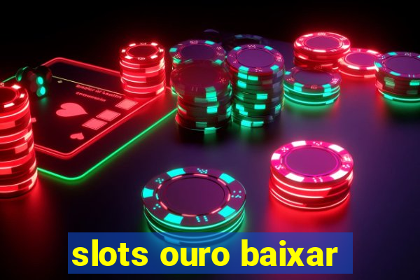 slots ouro baixar