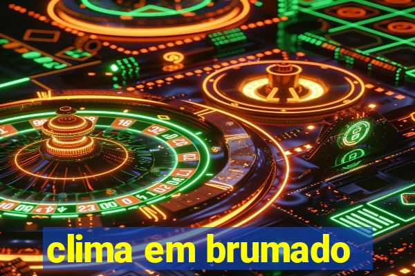 clima em brumado