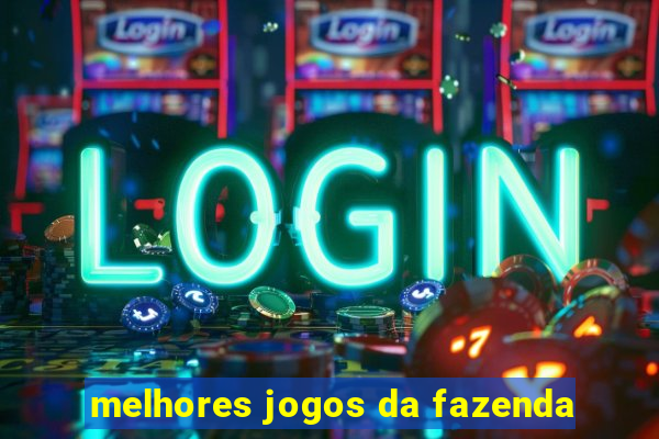 melhores jogos da fazenda