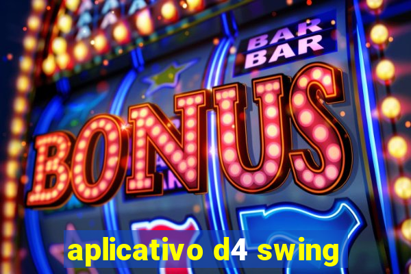 aplicativo d4 swing