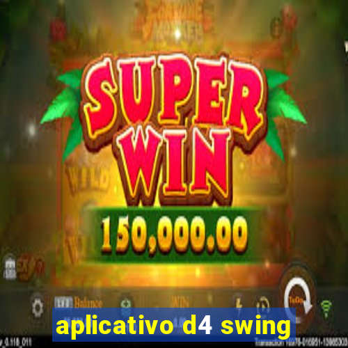 aplicativo d4 swing