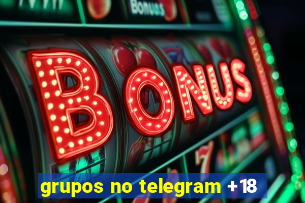 grupos no telegram +18