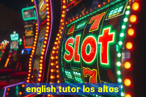 english tutor los altos