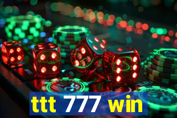 ttt 777 win