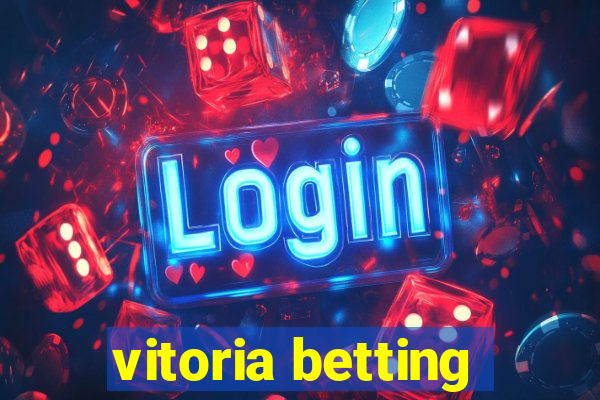 vitoria betting