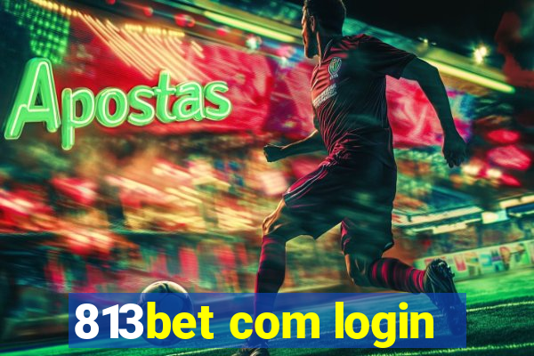 813bet com login