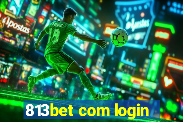 813bet com login