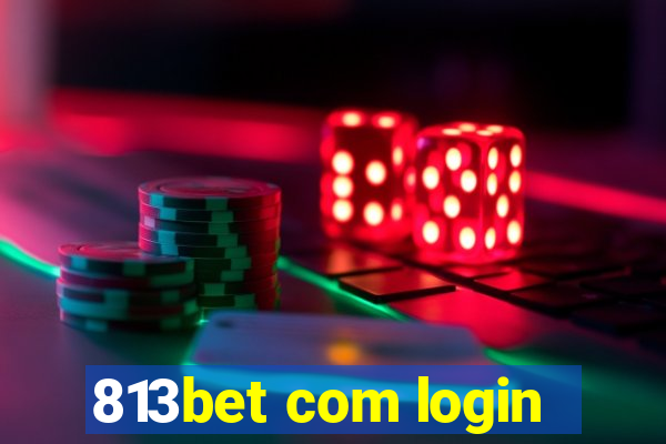 813bet com login