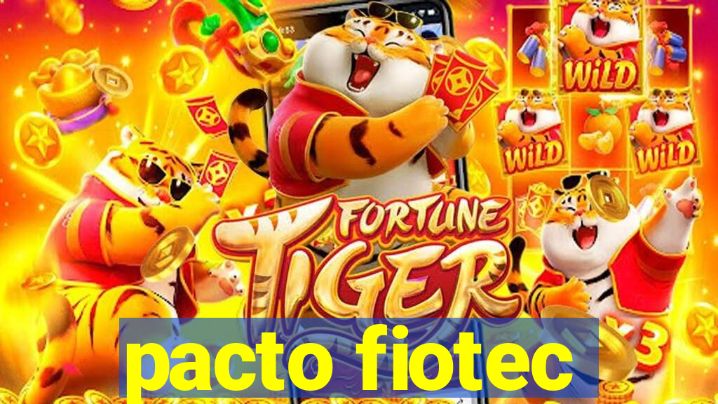 pacto fiotec