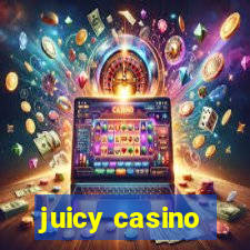 juicy casino