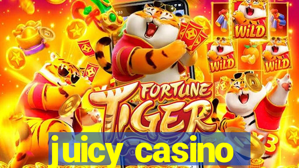 juicy casino