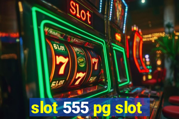 slot 555 pg slot