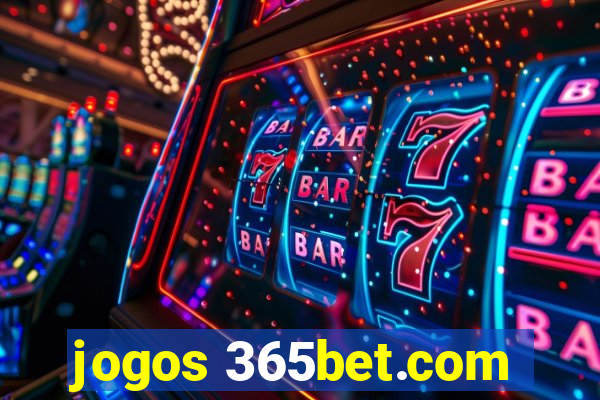 jogos 365bet.com