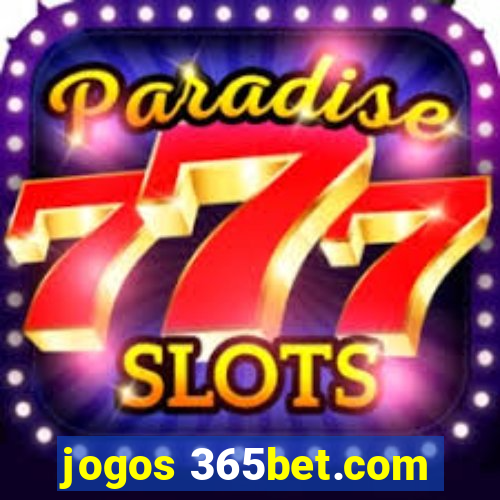 jogos 365bet.com