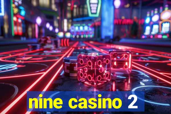 nine casino 2