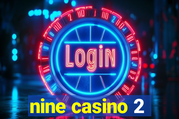 nine casino 2