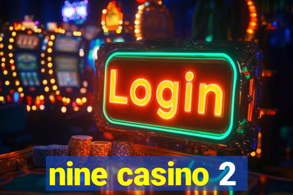 nine casino 2