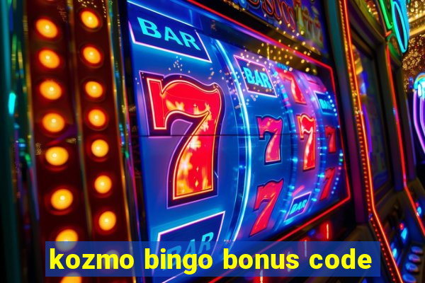 kozmo bingo bonus code