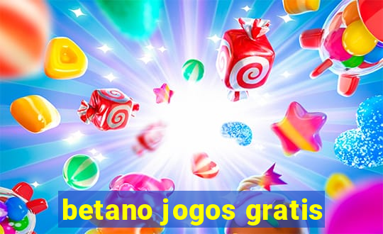 betano jogos gratis