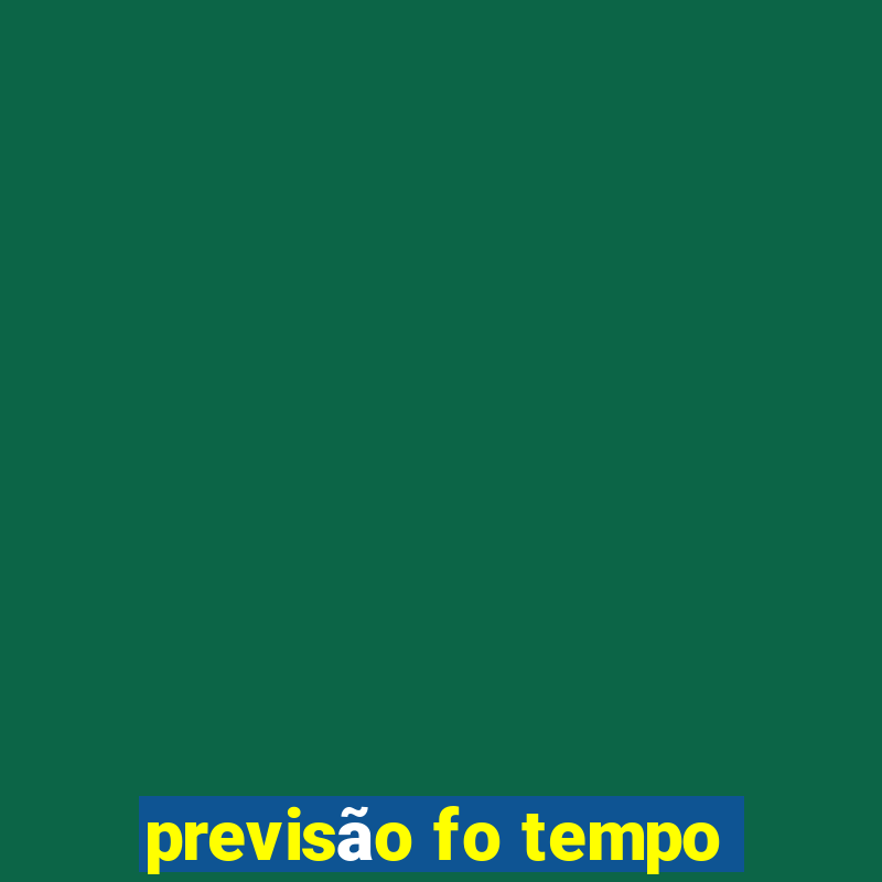 previsão fo tempo