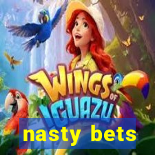 nasty bets