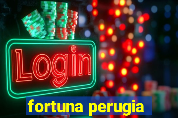 fortuna perugia