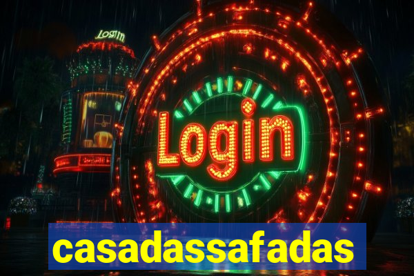 casadassafadas