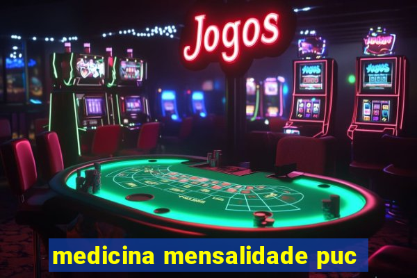 medicina mensalidade puc