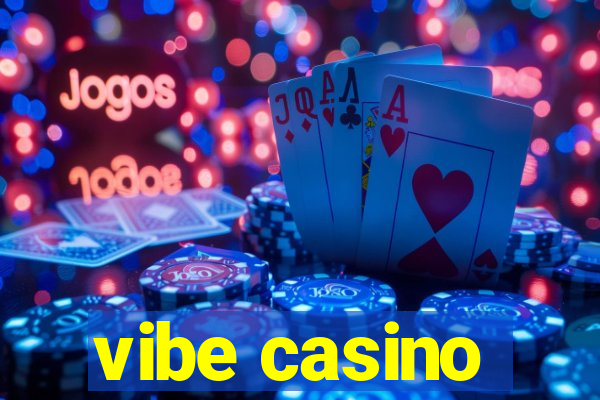 vibe casino