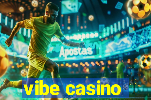 vibe casino