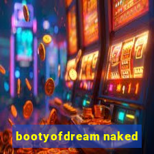 bootyofdream naked