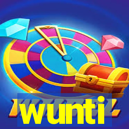 wunti