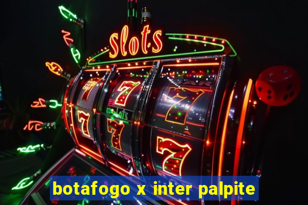 botafogo x inter palpite