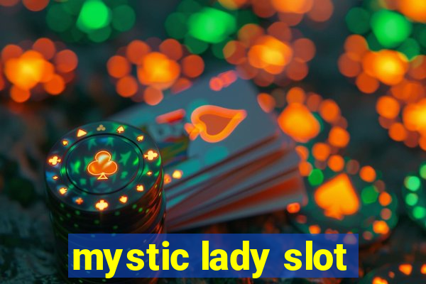 mystic lady slot