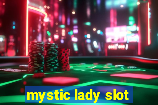 mystic lady slot