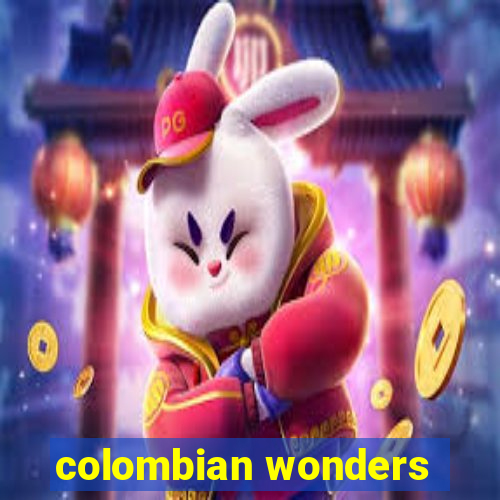 colombian wonders