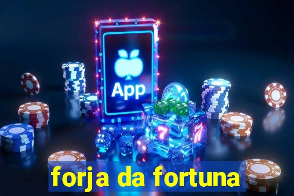 forja da fortuna