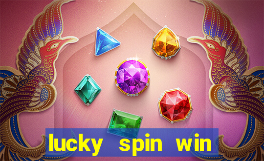 lucky spin win real money