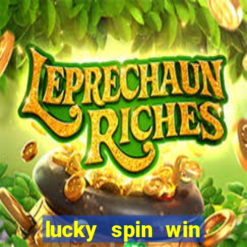 lucky spin win real money