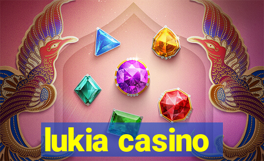 lukia casino