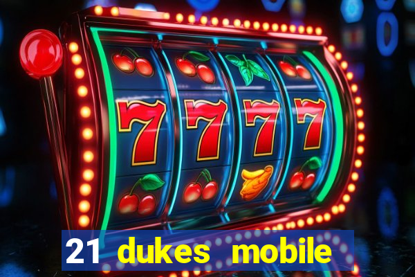 21 dukes mobile casino app