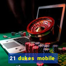 21 dukes mobile casino app