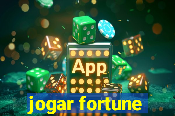 jogar fortune